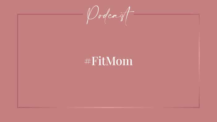 22 Podcast HeroMoms - Fitmom
