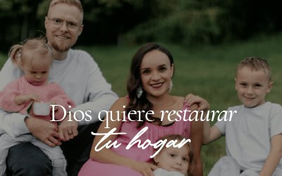 Dios quiere restaurar tu hogar