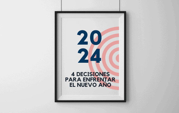 Cuatro decisiones para enfrentar el nuevo año