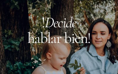 Decide hablar bien