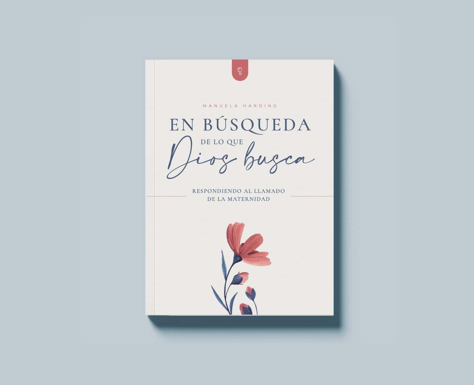 En-Busqueda de lo que Dios busca - Llamado a la maternidad